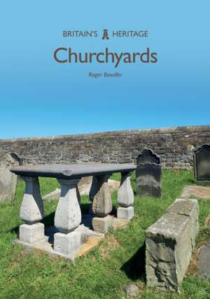 Churchyards de Roger Bowdler