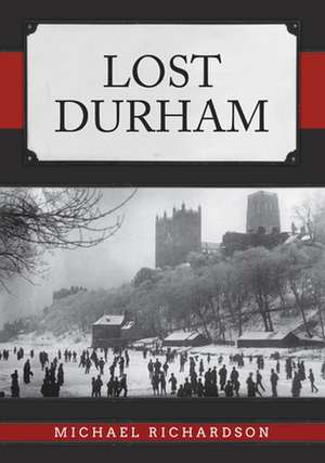 Lost Durham de Michael Richardson