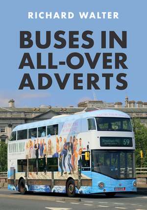 Buses in All-Over Adverts de Richard Walter