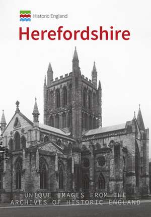 Historic England: Herefordshire de Malcolm Mason