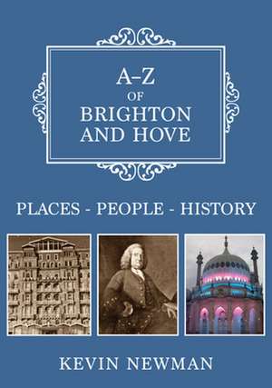 A-Z of Brighton and Hove de Kevin Newman