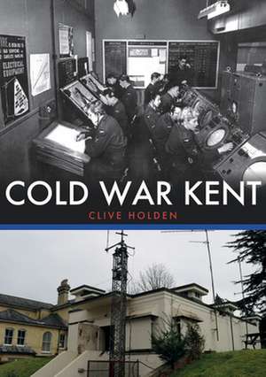 Cold War Kent de Clive Holden