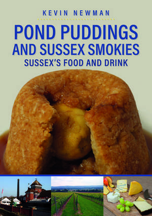 Pond Puddings and Sussex Smokies de Kevin Newman