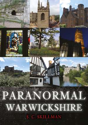 Paranormal Warwickshire de S. C. Skillman