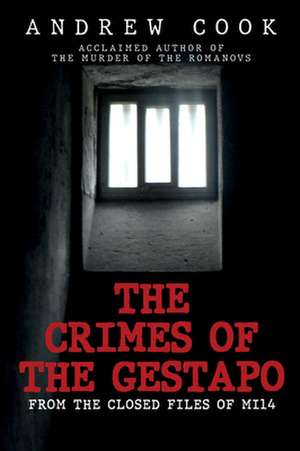 The Crimes of the Gestapo de Andrew Cook