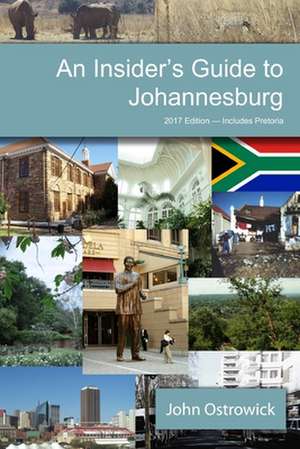 An Insider's Guide to Johannesburg de John Ostrowick