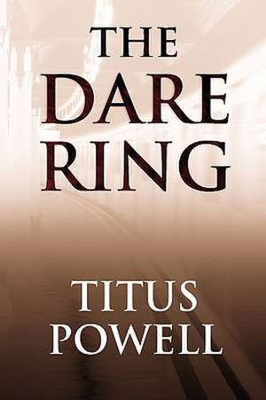 The Dare Ring de Titus Powell