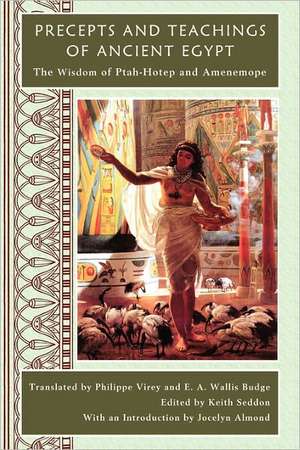 Precepts and Teachings of Ancient Egypt de Keith Seddon