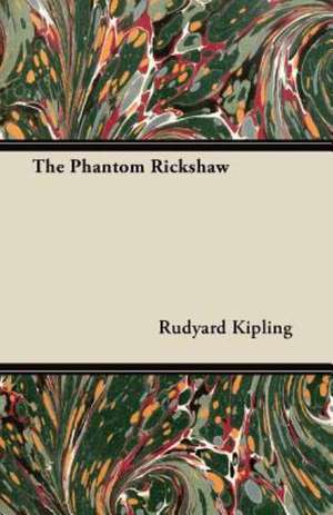 The Phantom Rickshaw de Rudyard Kipling