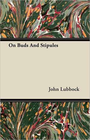 On Buds And Stipules de John Lubbock