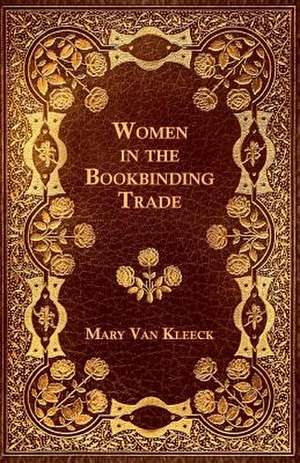 Women in the Bookbinding Trade de Mary Van Kleeck