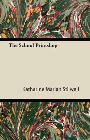 The School Printshop de Katharine Marian Stilwell