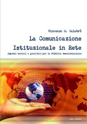 La Comunicazione Istituzionale in Rete de Vincenzo G. Calabro'