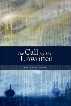 The Call of the Unwritten de Adrian G R Scott