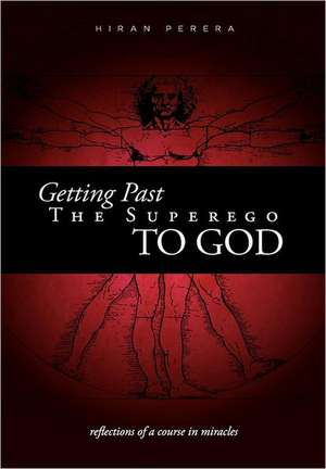 Getting Past the Superego to God de Hiran Perera