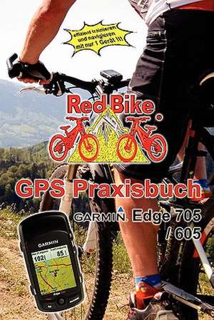 GPS Praxisbuch Garmin Edge705 / 605 de Redbike Neubeuern