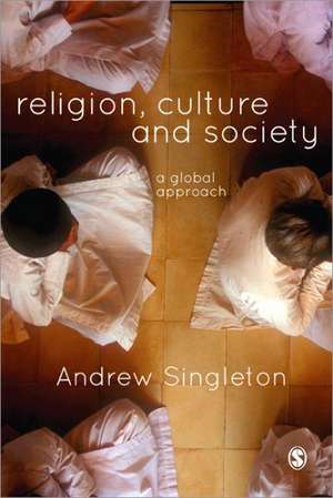 Religion, Culture & Society: A Global Approach de Andrew Singleton