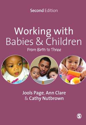 Working with Babies and Children: From Birth to Three de Jools Page