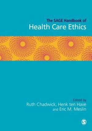 The SAGE Handbook of Health Care Ethics de Ruth Chadwick