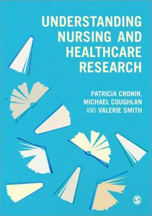 Understanding Nursing and Healthcare Research de Patricia Cronin