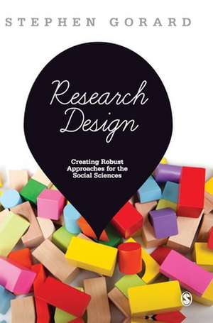 Research Design: Creating Robust Approaches for the Social Sciences de Stephen Gorard