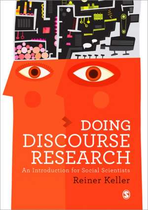 Doing Discourse Research: An Introduction for Social Scientists de Reiner Keller