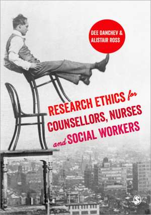 Research Ethics for Counsellors, Nurses & Social Workers de Dee Danchev