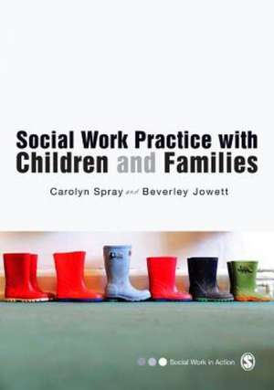 Social Work Practice with Children and Families de Carolyn Spray