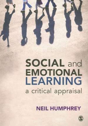 Social and Emotional Learning: A Critical Appraisal de Neil Humphrey