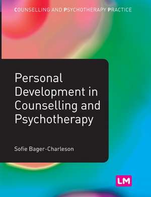 Personal Development in Counselling and Psychotherapy de Sofie Bager-Charleson