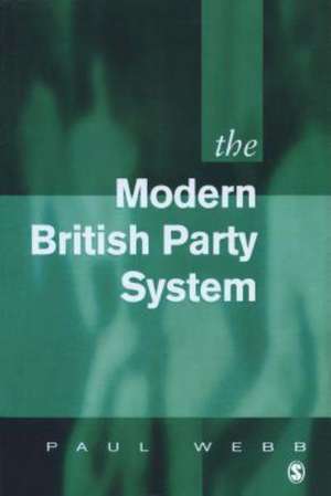 The Modern British Party System de Paul D Webb