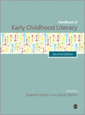 The SAGE Handbook of Early Childhood Literacy de Joanne Larson