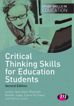 Critical Thinking Skills for Education Students de Lesley-Jane Eales-Reynolds