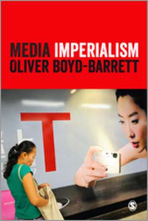 Media Imperialism de Oliver Boyd-Barrett