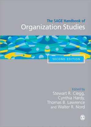 The SAGE Handbook of Organization Studies de Stewart R Clegg