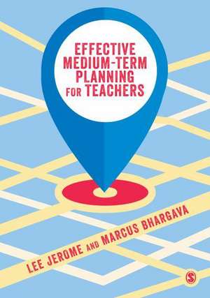 Effective Medium-term Planning for Teachers de Lee Jerome