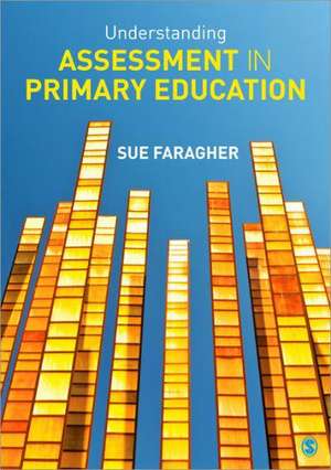 Understanding Assessment in Primary Education de Sue Faragher