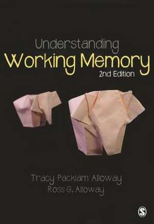 Understanding Working Memory de Tracy Packiam Alloway