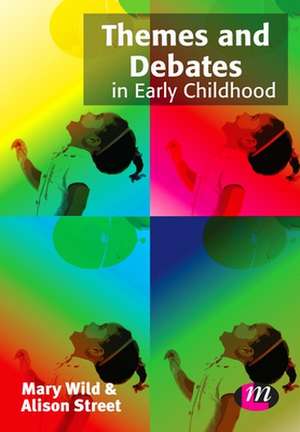 Themes and Debates in Early Childhood de Mary Wild