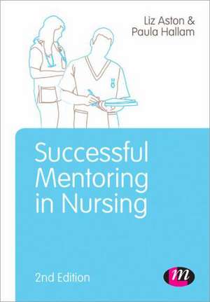 Successful Mentoring in Nursing de Elizabeth Aston