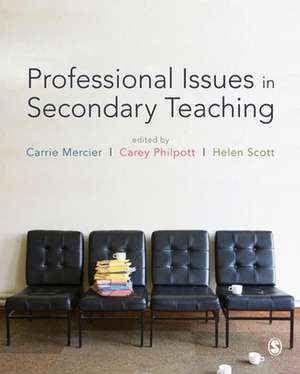 Professional Issues in Secondary Teaching de Carrie Mercier