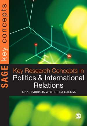 Key Research Concepts in Politics and International Relations de Lisa Harrison