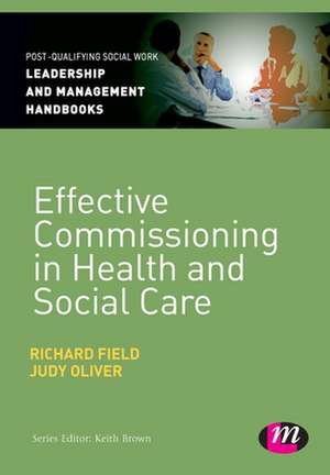 Effective Commissioning in Health and Social Care de Richard Field