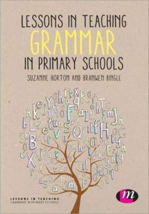 Lessons in Teaching Grammar in Primary Schools de Suzanne Horton