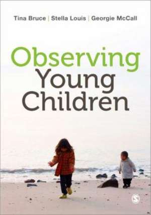 Observing Young Children de Tina Bruce