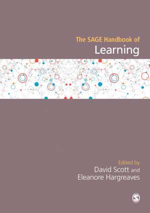 The SAGE Handbook of Learning de David Scott