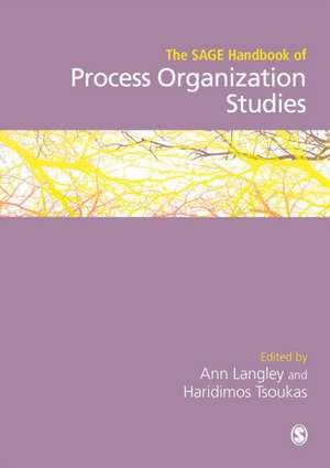 The SAGE Handbook of Process Organization Studies de Ann Langley