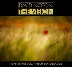 David Noton The Vision de David Noton