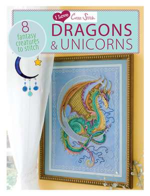 Dragons & Unicorns: 8 Fantasy Creatures to Stitch de Joan Elliott