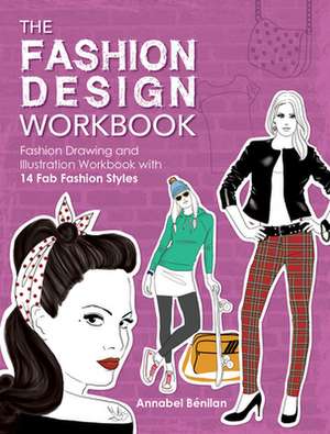 The Fashion Design Workbook: How to Get Your Handmade Products Discovered, Shared and Sold on the Internet de Annabel Bénilan